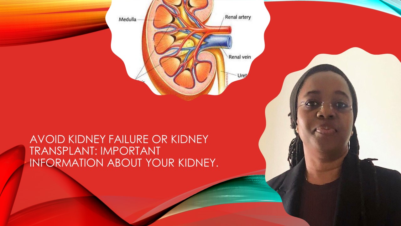 Avoid Kidney Failure or Kidney Transplant Important Information about